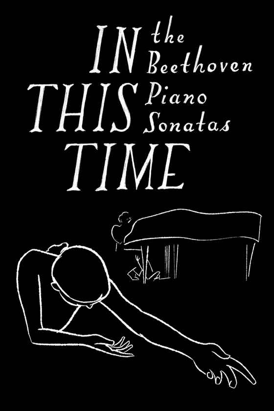 In this time: the Beethoven piano sonatas (2024)